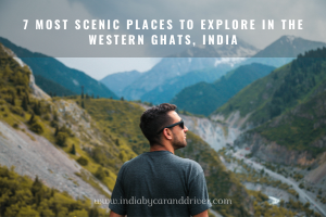7 Most Scenic Places to Explore in the Western Ghats, India
