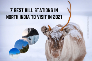 7 Best Hill Stations in North India to Visit in 2021