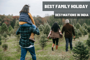 Best Family Holiday Destinations in India