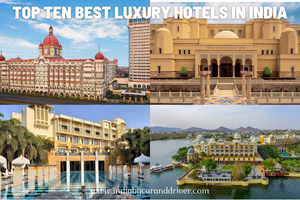 Top Ten Best Luxury Hotels In India