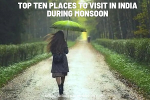 Top Ten Places To Visit In India During Monsoon