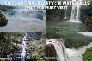 India’s Natural Beauty : 10 Waterfalls That You Must Visit