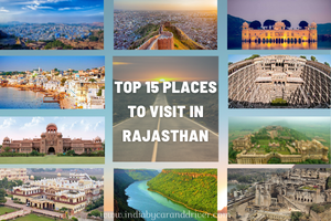 Top 15 Places To Visit In Rajasthan