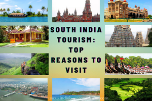South India Tourism: Top Reasons to Visit