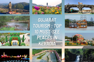 Gujarat Tourism : Top 10 Must-See Places in Kevadia