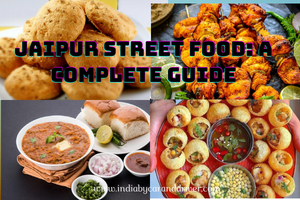 Jaipur Street Food: A Complete Guide