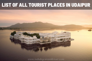 List Of All Tourist Places In Udaipur