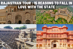 Rajasthan Tour: 15 Reasons To Fall In Love With The State
