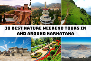 10 Best Nature Weekend Tours In And around Karnataka