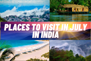 Places to visit in July in India