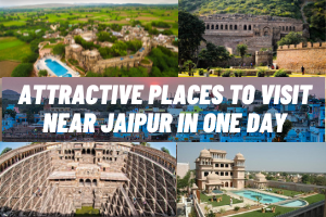 Attractive Places to Visit near Jaipur in One Day