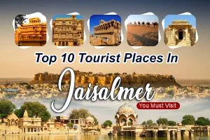 Top 10 Tourist Places In Jaisalmer You Must Visit