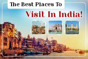 The best places to visit in India
