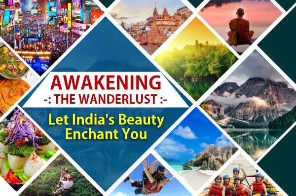 Awakening the Wanderlust: Let India’s Beauty Enchant You