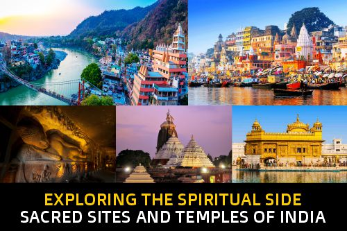 Exploring the Spiritual Side: Sacred Sites and Temples of India