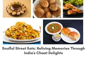 Soulful Street Eats: Reliving Memories through India’s Chaat Delights